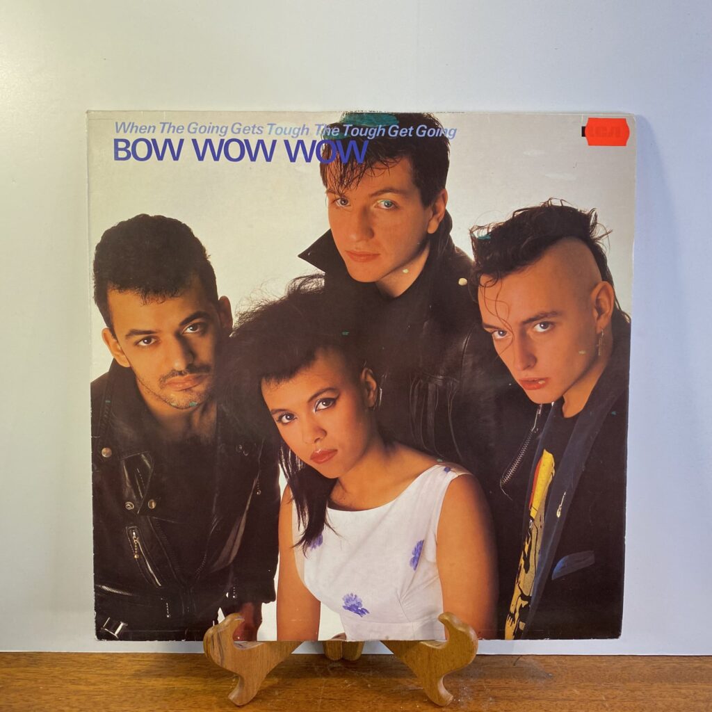 Bow Wow Wow - When The Going Gets Tough The Tough Get Going